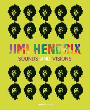 JIMI HENDRIX 1967-1970 : THE GUITARIST WHO MADE ROCK MUSIC HISTORY HC