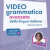 VIDEOGRAMMATICA DELLA LINGUA ITALIANA REGOLE ED ESERCIZI B1-C2 STUDENTE