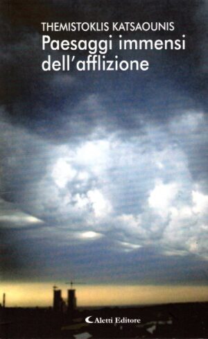 PAESAGGI IMMENSI DELL’ AFFLIZIONE