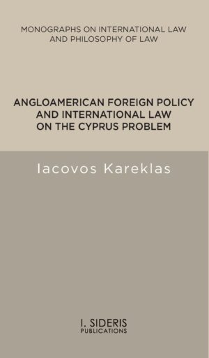 ANGLOAMERICAN FOREIGN POLICY AND INTERNATIONAL LAW ON THE CYPRUS PROBLEM