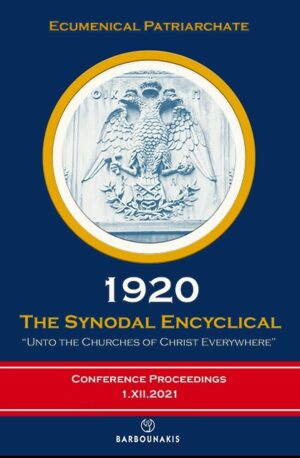 1920. THE SYNODAL ENCYCLICAL: UNTO THE CHURCHES OF CHRIST EVERYWHERE