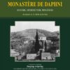 LE MONASTERE DE DAPHNI HISTOIRE. ARCHITECTURE. MOSAIQUES