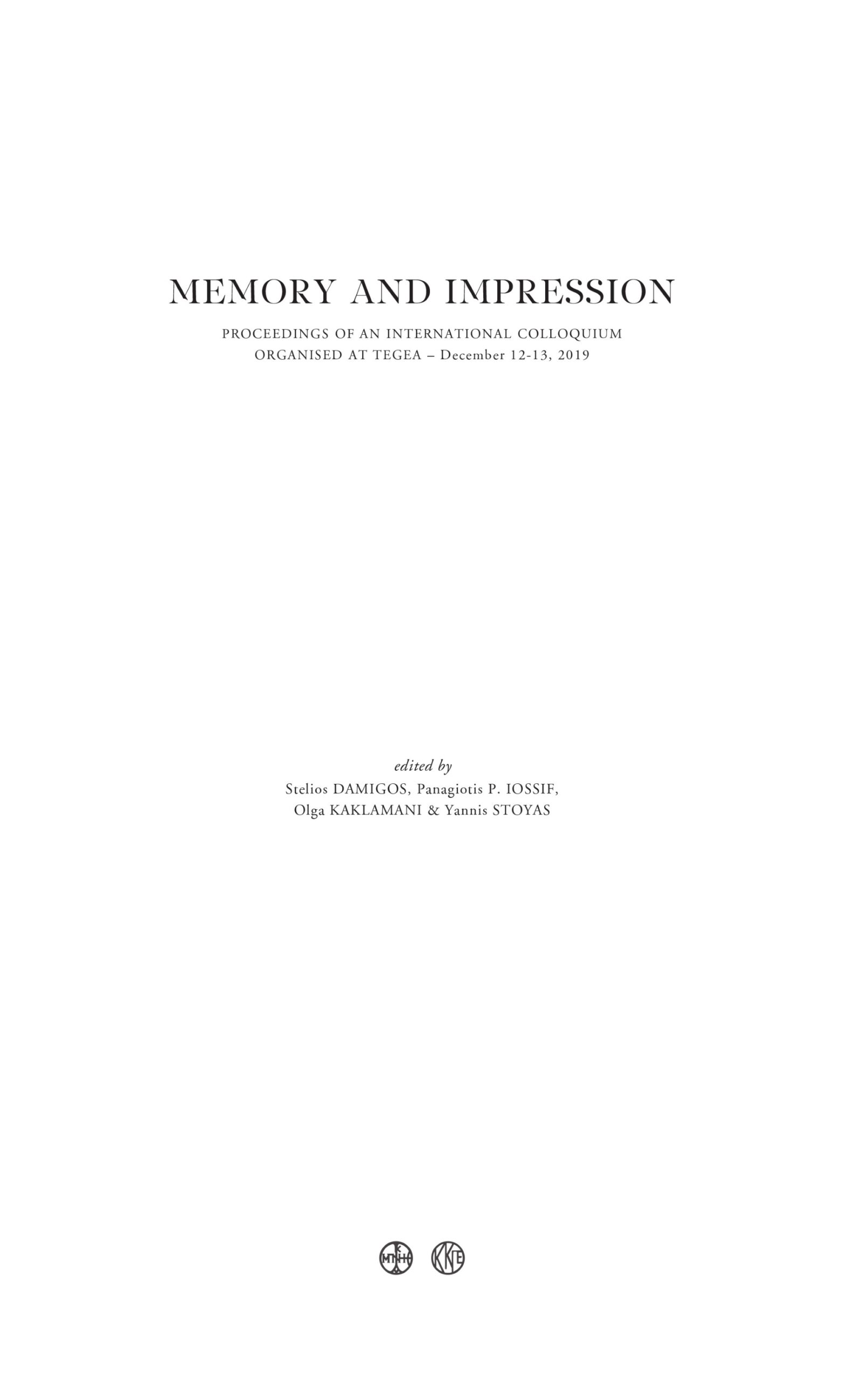 MEMORY AND IMPRESSION WALKING THROUGH LOCI AND IMAGES OF THE PELOPONNESE. PROCEEDINGS OF AN INTERNATIONAL COLLOQUIUM ORGANISED AT TEGEA (DECEMBER 12-13, 2019)