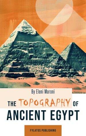 THE TOPOGRAPHY OF ANCIENT EGYPT