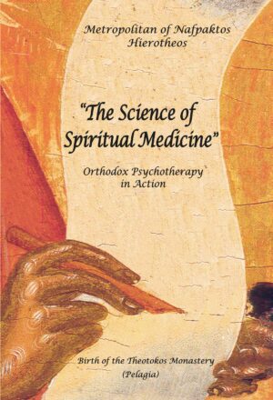 THE SCIENCE OF SPIRITUAL MEDICINE ORTHODOX PSYCHOTHERAPY IN ACTION