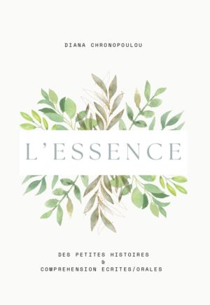 L’ESSENCE : DES PETITES HISTOIRES   COMPRÉHENSION ÉCRITES/ORALES