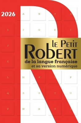 LE PETIT ROBERT DE LA LANGUE FRANCAISE ET SA VERSION NUMERIQUE - 2026