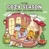 COZY SEASON: CUTE AND COMFY COLOURING BOOK